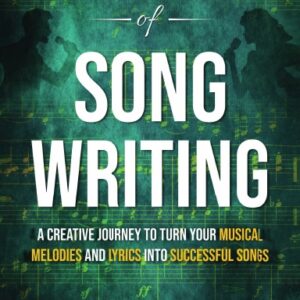 The Art and Skill of Songwriting: A Roadmap for your Songwriting Success Paperback