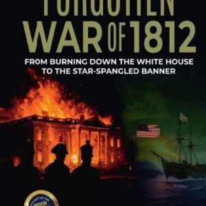 The Forgotten War of 1812 Hardcover